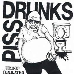 Piss Drunks : Urine Toxicated